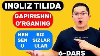 6-dars. Inglizchada Gapirishni boshlang! (Men, Sen, U, Biz, Sizlar, Ular)  Ingliz tili 0 dan.