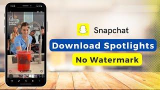 Download Snapchat Spotlight Video !! (Without Watermark)