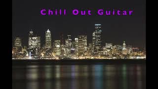 Chill Out Guitar - Smooth Jazz Guitar - Jazzhop - Lounge Bar Music - Chillhop Guitar - Relaxing