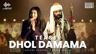 DHOL DAMAMA | Akhtar Channal & Hadia Hashmi | Teaser | The Artist Season 1| Presented by AAA Records