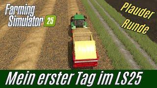 LS25 Plauder-Runde: Mein erster Tag mit dem LS25 - Erste Eindrücke