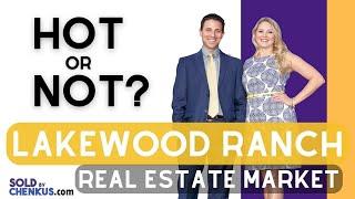 Lakewood Ranch Real Estate: HOT Or Not? 