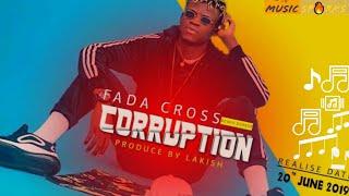 Fada Cross - Corruption | Official Audio 2019  | Music Sparks