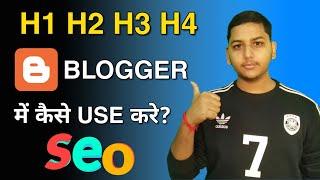 How to use Heading Tags H1 H2 H3 and H4 in Blogger | Seo effect of Headings! blogging guide by Niraj