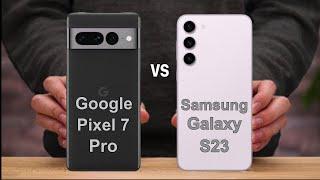 Google Pixel 7Pro Vs Samsung Galaxy S23 || Comparison || Which one is best?