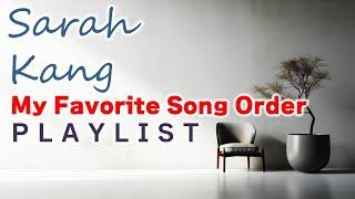 【Sarah Kang Playlist】サラ・カン 好きな曲順にならべてみた。 My Favorite Song Order　＃Mixlist #SarahKang