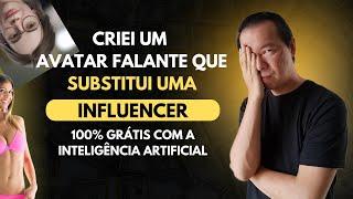 Substitua uma INFLUENCER por uma avatar que fala como você com INTELIGÊNCIA ARTIFICIAL 100% gratuita