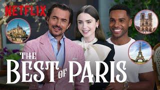 The Best of Paris According to the Cast of Emily In Paris | Netflix