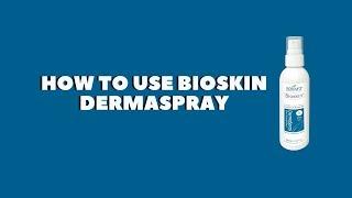 How to use Bioskin DermaSpray