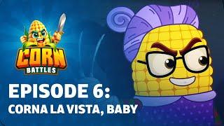 Corn Battles️Animated Series | Episode 6: Corna la vista, baby