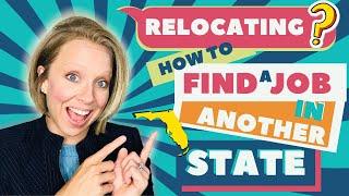 Moving to Florida? || How to find a job in another state