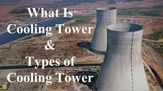 What Is Cooling Tower And Types of Cooling Tower