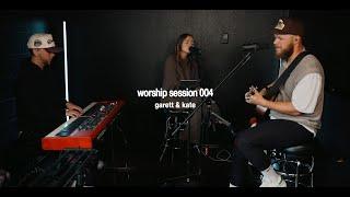 Worship Session 004 | Garett & Kate