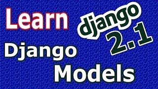 Learn Django (2. 1) -  How To Create Models In Django #7