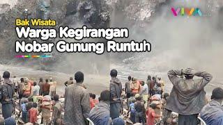 Warga Tantang Maut! Tonton Gunung Runtuh dari Jarak Dekat