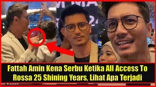 Fattah Amin Kena Serbu Ketika All Access To Rossa 25 Shining Years, Lihat Apa Terjadi