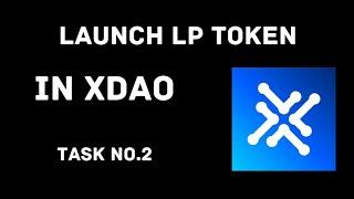 How to launch DAO LP Token in XDAO | XDAO second task | LP token XDAO