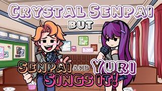 Deep Serenade! Crystal Senpai but SENPAI AND YURI SINGS IT! Friday Night Funkin’ Cover