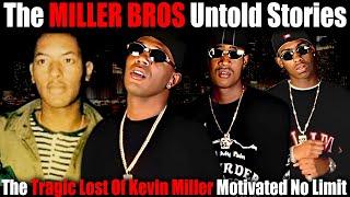 THE MILLER BROS UNTOLD STORIES, How The Tragic Lost Of KEVIN MILLER Motivated No Limit Records