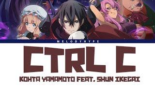 Maougun Saikyou no Majutsushi Opening Full -『Ctrl C』by KOHTA YAMAMOTO feat. Shun Ikegai (Lyrics)