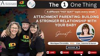 Attachment Parenting Building a Stronger Relationship with your Baby Monique Christidis on EDGE