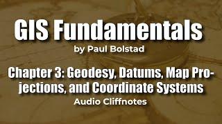 GIS Fundamentals 3: Geodesy, Datums, Map Projections, and Coordinate Systems