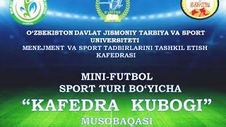 Mini futbol sport turi bo‘yicha "KAFEDRA KUBOGI" 18.05.2024