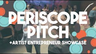 2024 Periscope Pitch + Artist Entrepreneur Showcase