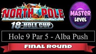 Golf Clash - North Hole 18 Hole Cup - Master - Hole 9, Close Alba - Final/Weekend Round!