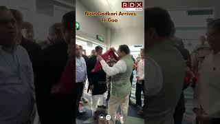 Nitin Gadkari Arrives In Goa