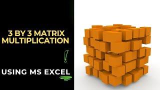 Master Three by Three Matrix Multiplication in MS Excel Using MMULT! 