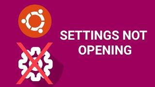 Ubuntu settings not opening [SOLVED]