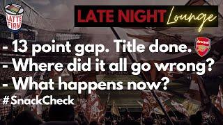 13 point gap - title's done. Where did it all go wrong? #LateNightLounge