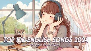 Top 100 English Songs 2024Popular Tiktok Songs Right Now~Chill Spotify Playlist Covers With Lyrics