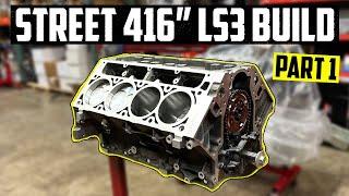 Building the Perfect 416" LS3 Street Ripper - Part 1