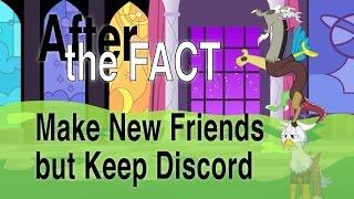 After the Fact: Make New Friends but Keep Discord