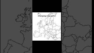 changing map part 1#europe #mapper #map #mapping #geography #history