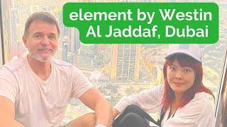 Element by Westin Al Jaddaf Dubai | UAE | Marriott Bonvoy | Hotel Review