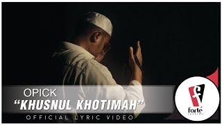 Opick - Khusnul Khotimah | Official Lyric Video