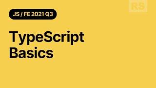 JS/FE 2021Q3 Typescript Basics