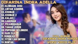 SLENDANG BIRU,LINTANG ASMORO,KISINAN-DIFARINA INDRA ADELLA FULL ALBUM TRENDING TERPOPULER