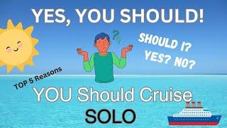 Top Reasons To Cruise Solo