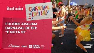 QUAL NOTA PARA O CARNAVAL DE BELO HORIZONTE? FOLIÕES AVALIAM OS DIAS DE FESTA NA CAPITAL MINEIRA