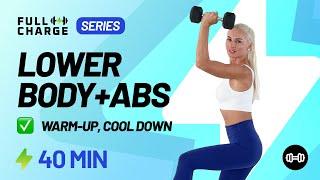 40 Min Lower Body + ABS at Home | Dumbbells + Warm-Up & Cool Down |  Full Charge Series 