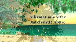 Affirmations After Narcissistic Abuse: How To Recover & Recover Fast