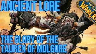 Ancient Warcraft Lore - The Unappreciated Glory of the Tauren of the Horde