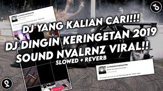 DJ DINGIN KERINGETAN OLD 2019 SOUND Nvalrnz VIRAL FYP TIKTOK YANG KALIAN CARI (SLOWED+REVERB)