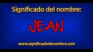 Significado de Jean | ¿Qué significa Jean?