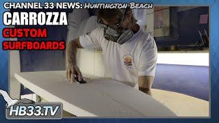 Carrozza's Handmade Surfboards In Huntington Beach | Huntington Beach News