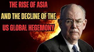 Prof. Mearsheimer PREDICTS the DECLINE of the US Empire and the Rise of New Superpowers